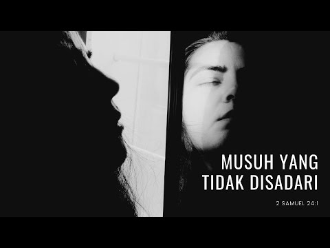 Musuh Yang Tidak Disadari | 2 Samuel 24 : 1