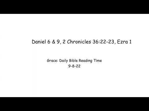 9-8-22 Daniel 6 & 9, 2 Chronicles 36:22-23, Ezra 1