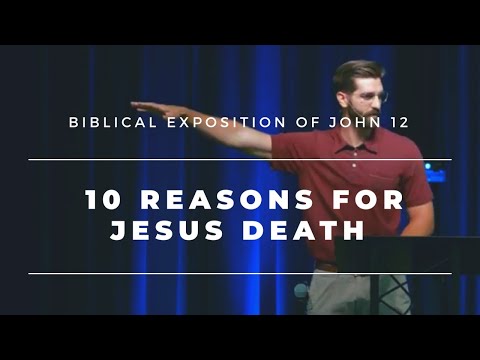 10 Reasons for Jesus' Death (John 12:20-36)