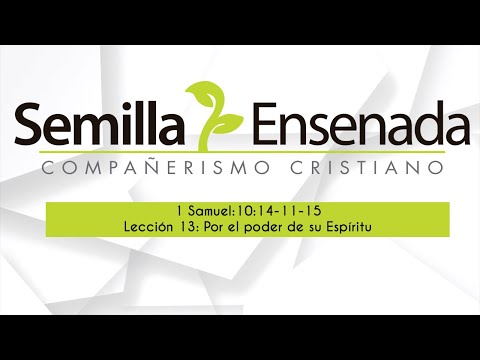 1 Samuel 10:14 - 11:15 - Por el poder de su Espíritu
