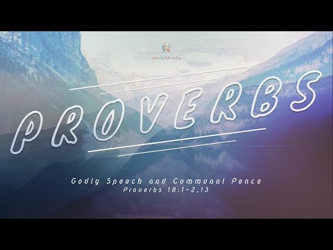 Godly Speech and Communal Peace | Proverbs 18:1-2, 13 | Pastor Mika Edmondson | 4-28-19