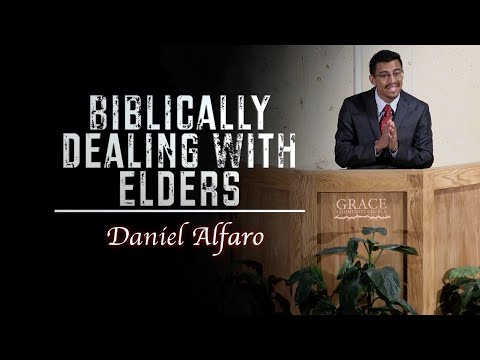 Daniel Alfaro | Biblically Dealing with Elders (1 Timothy 5:17-20)