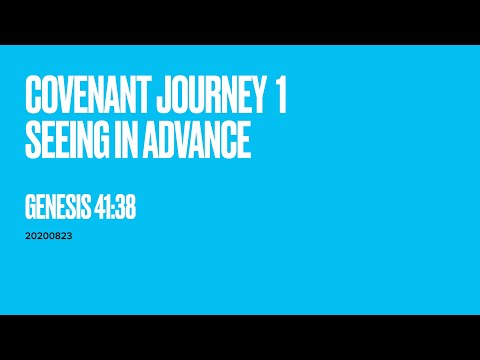 8.23,2020 (ENG) “ Covenant Journey 1 - Seeing in Advance" ( Genesis 41:38 )