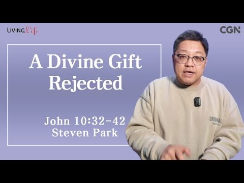 A Divine Gift Rejected (John 10:32-42) Living Life 02/07/2025 Daily Devotional Bible Study