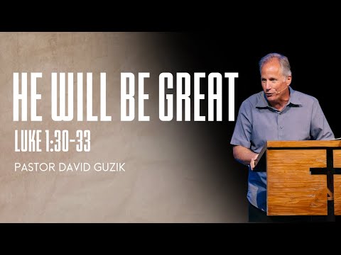 Luke 1:30-33 || He Will Be Great
