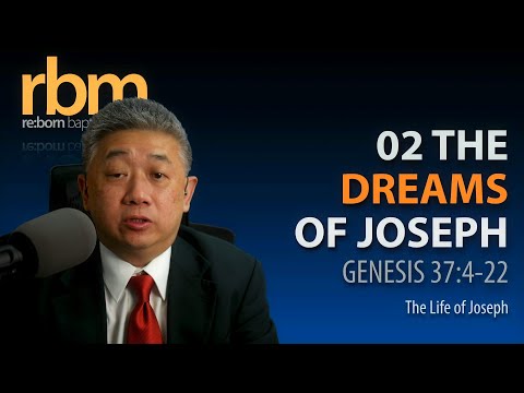 02 20220130 The Dreams of Joseph (Gen 37:4-22)