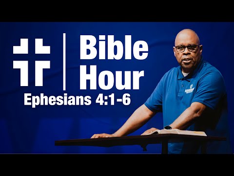 Bible Hour | Live Out Your Calling (Ephesians 4:1-6) | Darrell Harrison