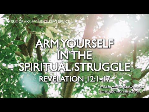 [englishservice] June 21, 2021 Arm Yourself in the Spiritual Struggle (Revelation 12:1-17)