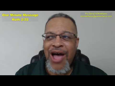 One Minute Message - Good Guidance From Someone Who Knows - Ruth 2: 22 #ruth #darrylmatthews