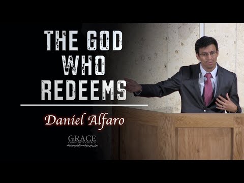 Daniel Alfaro - The God Who Redeems (Ruth 4:1-22)