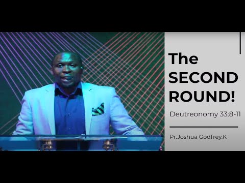 ❖The Second Round! // Deuteronomy 33:8-11 // Pr.Joshua Godfrey.K