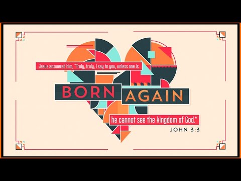 “You Must Be Born Again!” John 3:1-17