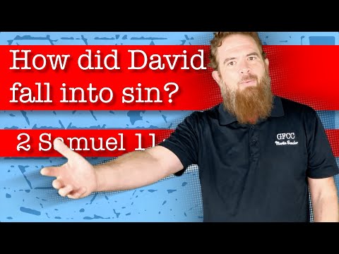 How did David fall into sin? - 2 Samuel 11:1-5