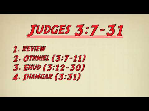Judges - Lesson 3: Othniel, Ehud, and Shamgar (Judges 3:7-31)