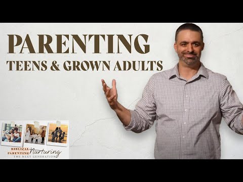 Parenting Teenagers and Grown Children | Proverbs 1:7-19 | Week 8