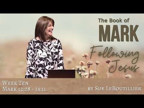 Mark 12:28-13:37 • Love the Lord your God • Week 10 • Women of the Word