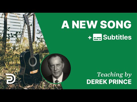 A New Song | Part 80 | Derek Prince Devotions
