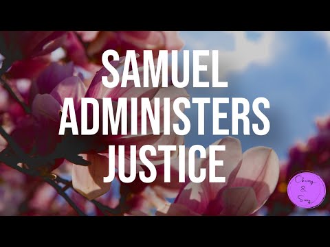 Samuel Administers Justice I Sunday School I July 3rd I 1 Samuel 7:3–11, 15–17