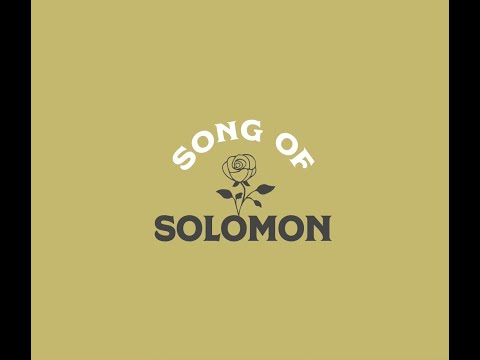 Wednesday 2.10.21 // Song of Solomon 3:6-11