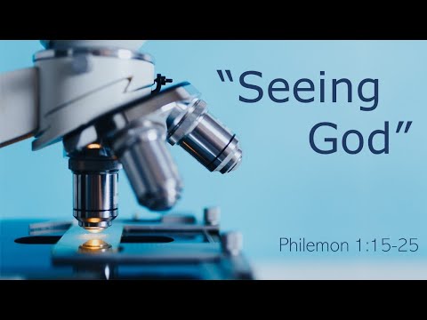 "Seeing God" (Philemon 1:15-25)