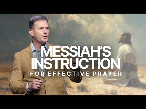 Messiah’s Instruction for Effective Prayer | Matthew 6:5–16 YouTube
