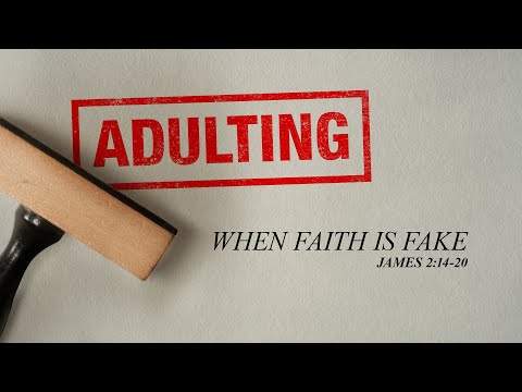 Saturday 6:30 PM Service: When Faith Is Fake - James 2:14-20 - Skip Heitzig