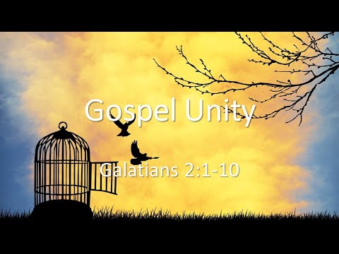 Gospel Unity: Galatians 2:1-10 (7th March 2021, AM service)