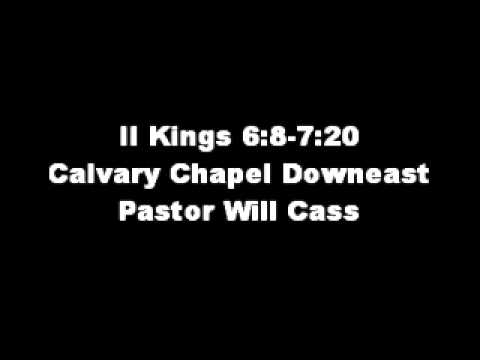 2 Kings 6:8-7:20 - Calvary Chapel Downest - Pastor Will Cass
