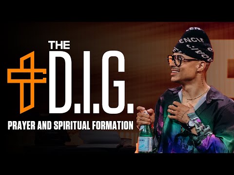 The D.I.G. (Deeper in God) // Prayer & Spiritual Formation Class