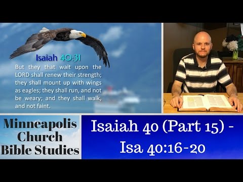 Isaiah 40 (Part 15) - Isa 40:16-20 - The Foolishness of Idolatry
