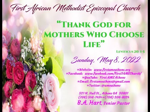 First AME Athens - 05/08/2022 - "Thank God for Mothers Who Choose Life" (Leviticus 20: 1-5)