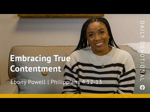 Embracing True Contentment | Philippians 4:12–13 | Our Daily Bread Video Devotional