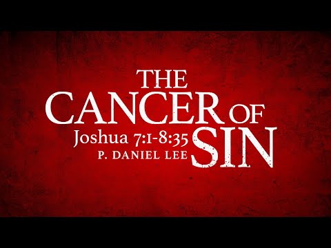 The Cancer of Sin | Joshua 7:1-8:35