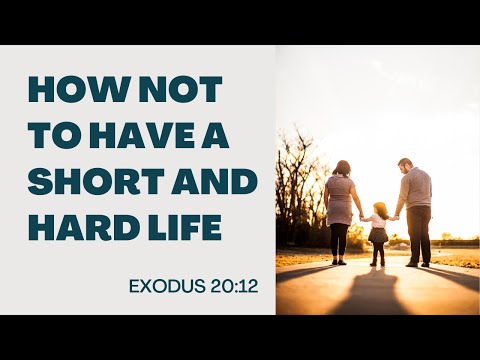 How Not To Have A Short And Hard Life [ Exodus 20:11 ] by Tim Cantrell