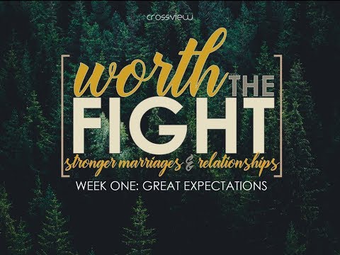 Worth the Fight Week 1: Great Expectations (Luke 5:30-32)