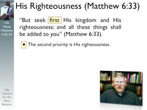 New Values-Matthew 6:32-33 | Life Lessons for the New Believer