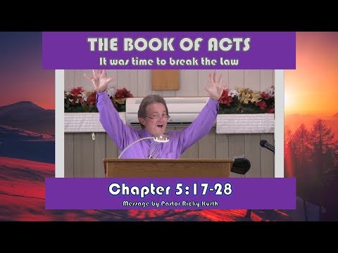 Acts 5:28-33 'It was time to break the law' Message by Ricky Kurth
