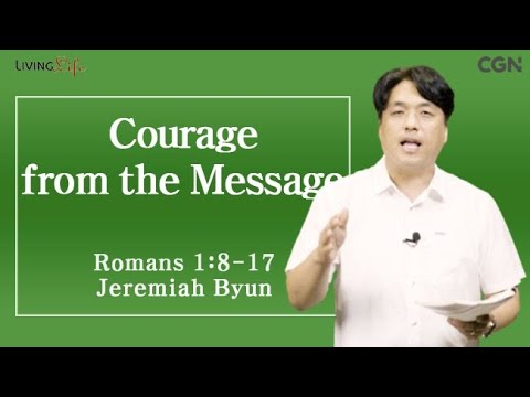 Courage from the Message (Romans 1:8-17) Living Life 09/02/2025 Daily Devotional Bible Study