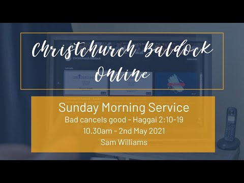 Sunday  Morning Service 2nd May 2021 – Haggai 2:10-19 (Sam Williams)  Christchurch Baldock