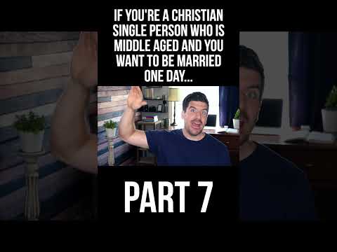 Dating Tips for Middle-Aged Christians (Part 7)