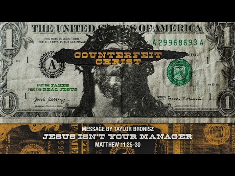 Full Service 7/23/25: Jesus Isn't Your Manager - Matthew 11:25-30 - Taylor Bronisz