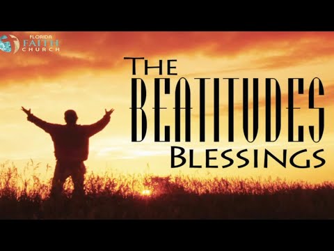 The Beatitudes Blessing (SERMON ONLY), Scripture: Matthew 5: 3-6