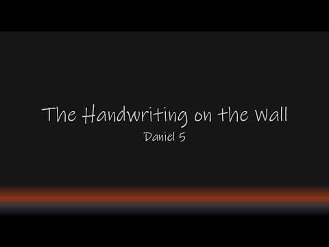 Pastor Gordon Dickson: "The Handwriting on the Wall" - Daniel 5:1-31