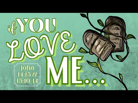 If You Love Me...-Hebrews 10:14; 15:10-14