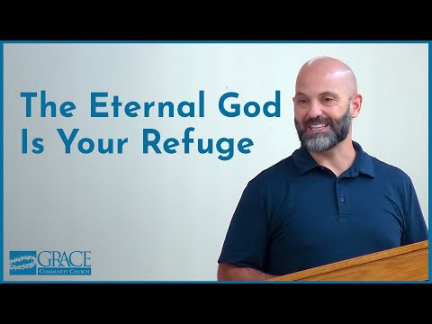 The Eternal God Is Your Refuge