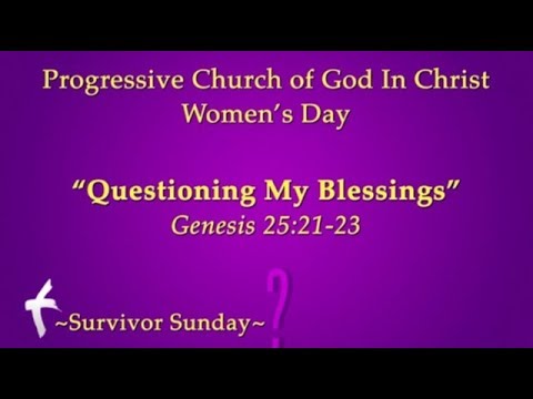 Women's Day Questioning My Blessing Genesis 25:21-23 "Survivor Sunday"