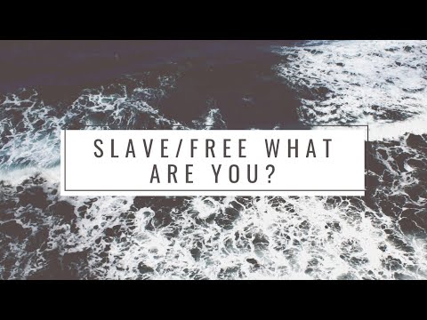 Slave or free, what are you? Galatians 4:24-27