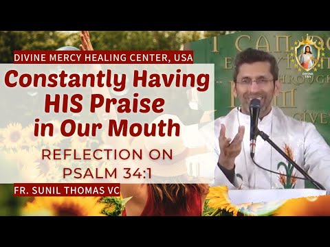 Constantly Praising God | Reflection on Psalm 34:1 | Fr. Sunil Thomas vc