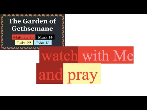 627. Praying With Peter, James, & John. Matthew 26:37-38, Mark 14:33-34, Luke 22:40