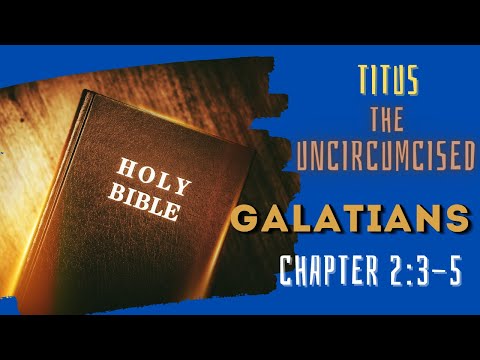 , Galatians 2:3-5, Titus the Uncircumcised